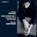 Johannes Brahms: Piano Sonata No. 3/Chaconne (Bach)/Four Ballades - CD