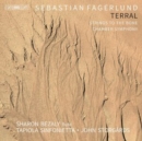 Sebastian Fagerlund: Terral/Strings to the Bone/Chamber Symphony - CD
