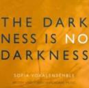 The Darkness Is No Darkness - CD