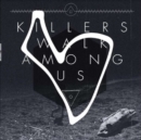 Killers Walk Among Us (10th Anniversary Edition) - Vinyl