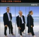 Trio Con Forza (Hot 3) [swedish Import] - CD