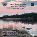 'Out There So Quiet' and Other Rare Songs By Evert Taube - CD