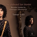 Tamar Lalo: The Celebrated San Martini: Recorder Sonatas By Giuseppe Sammartini - CD