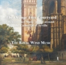 The Orange Tree Courtyard: Renaissance Music in and Around the Cathedral of Seville - CD