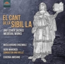 El Cant De La Sibil La: And Other Sacred Medieval Works - CD