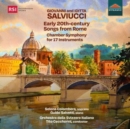 Giovanni and Iditta Salviucci: Early 20th-century Songs From... - CD