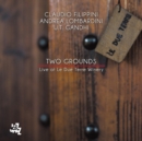 Two Grounds: Live at Le Due Terre Winery - CD
