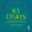 Aux Étoiles: French Symphonic Poems - CD