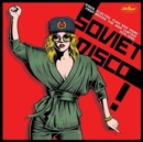 Soviet Disco!: Disco, Electro, Funk and More from Behind the Iron Curtain - Vinyl