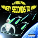 Ninety Seconds to Win - Vinyl