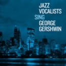 Jazz Vocalists Sing George Gershwin - CD