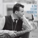 Stan Getz & the Oscar Peterson Trio (Deluxe Edition) - Vinyl