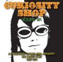 Curiosity Shop: A Collection of Rare Aural Antiquities and Objets D'art 1967-1971 - CD
