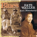 Blues Cafe Presents Fats Waller: Ain't Misbehavin' - CD