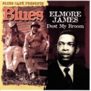 Blues Cafe Presents Elmore James: Dust My Broom - CD