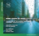 Henri Joseph De Croes: The Return of the Clarinetto D'amore: Symphonies, Concertos & Partitas - CD