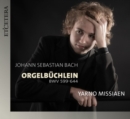 Johann Sebastian Bach: Orgelbüchlein BWV599-644 - CD