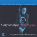 Gary Smulyan With Strings - CD