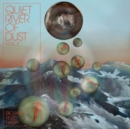 Quiet River of Dust - Vinyl