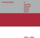 Hypnotised: A Journey Through British Trance Music (1993 - 2002) - CD