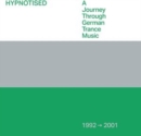 Hypnotised: A Journey Through German Trance Music (1992 - 2001) - CD