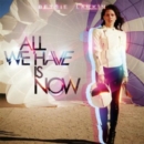All We Have Is Now - CD
