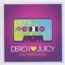 I Love Juicy: Mixed By Dero - CD