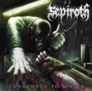 Condemned to Suffer - CD