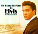 His Hand in Mine: The Alternate Album - CD