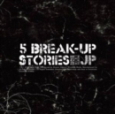 5 Break-up Stories - CD