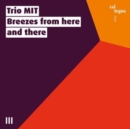Trio MIT: Breezes from Here and There - CD