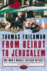 From Beirut to Jerusalem : One Man’s Middle Eastern Odyssey - Book