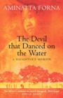 The Devil That Danced on the Water : A Daughter’s Memoir - Book