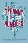 The Tyranny of Numbers : Why Counting Can’t Make Us Happy - Book