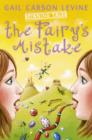 Spinning Tales Book 1 : The Fairy's Mistake/the Princess Test - Book