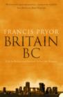 Britain BC : Life in Britain and Ireland Before the Romans - Book