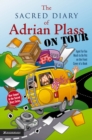 The Sacred Diary of Adrian Plass, on Tour : Aged Far Too Much to Be Put on the Front Cover of a Book - Book