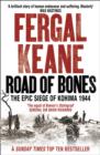 Road of Bones : The Epic Siege of Kohima 1944 - Book
