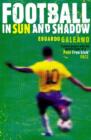 Football in Sun and Shadow : An Emotional History of World Cup Football - Book