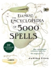 The Element Encyclopedia of 5000 Spells : The Ultimate Reference Book for the Magical Arts - Book