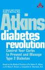 Atkins Diabetes Revolution : Control Your Carbs to Prevent and Manage Type 2 Diabetes - Book