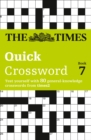 The Times Quick Crossword Book 7 : 80 World-Famous Crossword Puzzles from the Times2 - Book