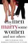 Why Men Marry Some Women and Not Others : How to Increase Your Marriage Potential by Up to 60% - Book