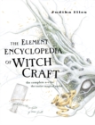 The Element Encyclopedia of Witchcraft : The Complete A-Z for the Entire Magical World - Book