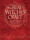 The Real Witches’ Craft : Magical Techniques and Guidance for a Full Year of Practising the Craft - Book