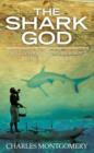 The Shark God : Encounters with Myth and Magic in the South Pacific - Book