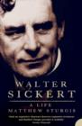 Walter Sickert : A Life - Book