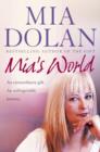 Mia’s World : An Extraordinary Gift. an Unforgettable Journey - Book