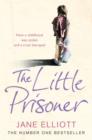The Little Prisoner : How a Childhood Was Stolen and a Trust Betrayed - Book