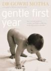 Gentle First Year : The Essential Guide to Mother and Baby Wellbeing in the First Twelve Months - Book